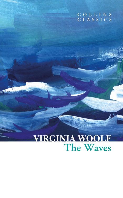 "Collins Classics", "Virginia Woolf", "The Waves". Abstrakte Illustration in Blautönen, erinnert an Meer und Wellen.