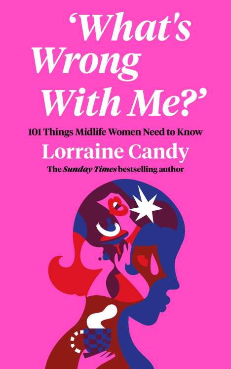 Lorraine Candy: 'What's Wrong With Me?', Buch