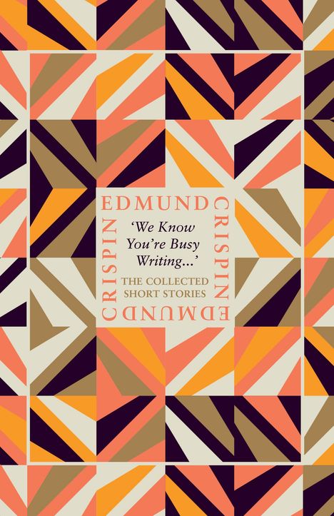 Edmund Crispin: 'We Know You're Busy Writing...', Buch