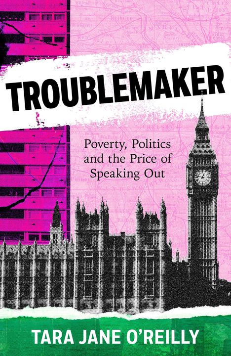 „TROUBLEMAKER“ in Schwarz. Darunter „Poverty, Politics and the Price of Speaking Out“. Londoner Skyline auf pinkem Hintergrund.