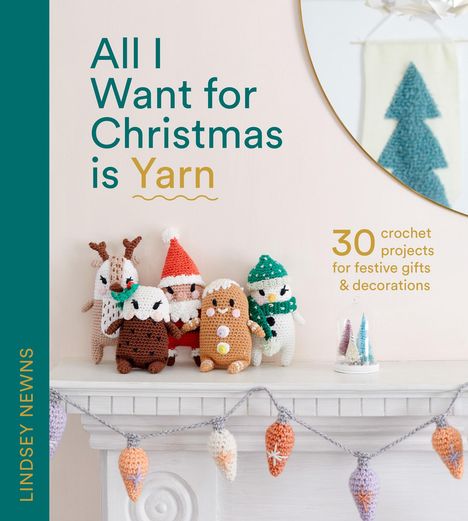 Lindsey Newns: All I Want for Christmas Is Yarn, Buch