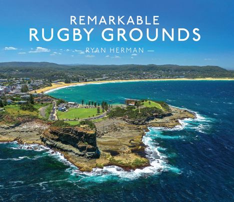 Ryan Herman: Remarkable Rugby Grounds, Buch