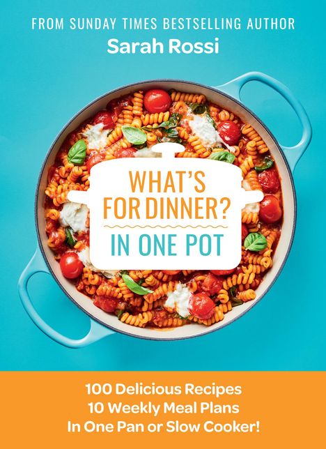 Sarah Rossi: What's for Dinner in One Pot?, Buch
