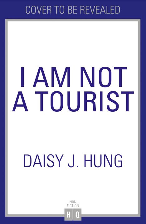 Daisy J. Hung: I Am Not a Tourist, Buch