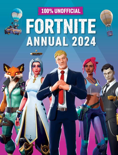 100% Unofficial: 100% Unofficial Fortnite Annual 2024, Buch