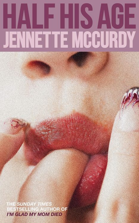 Jennette Mccurdy: Half His Age, Buch