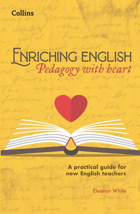 Eleanor White: Enriching English: Pedagogy with heart, Buch