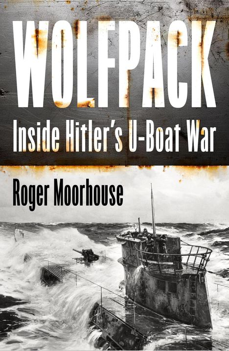 Roger Moorhouse: Moorhouse, R: Wolfpack, Buch