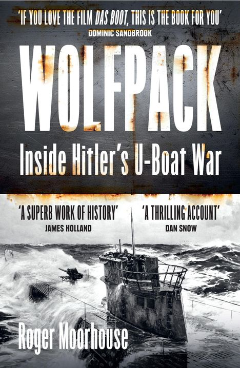 WOLF PACK, Inside Hitler’s U-Boat War, Roger Moorhouse. Illustration von tobenden U-Booten in stürmischer See.
