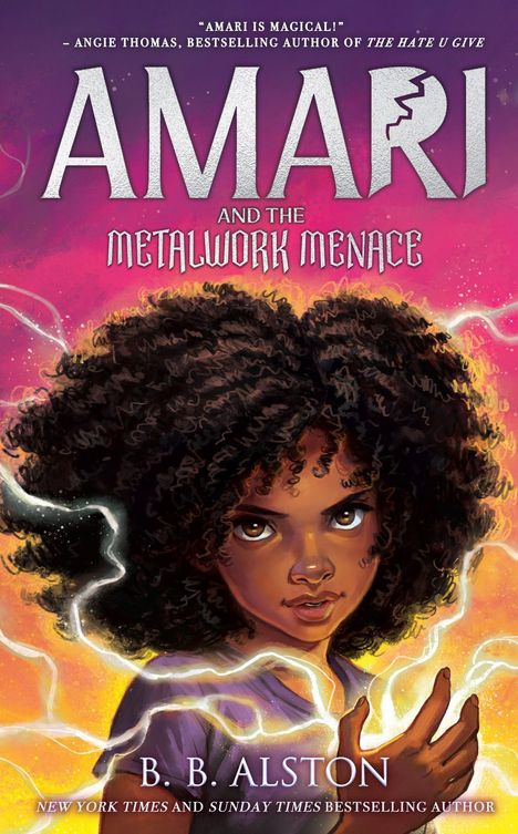 „AMARI AND THE METALWORK MENACE“, B.B. Alston. Illustration eines Mädchens mit Magie und Blitzenergie in der Hand.