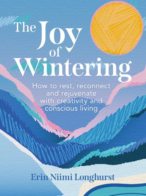 Erin Niimi Longhurst: The Joy of Wintering, Buch