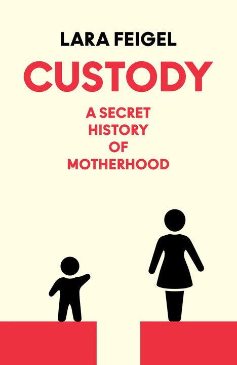 Lara Feigel: Custody, Buch