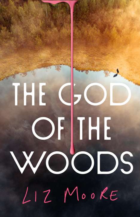 Liz Moore: The God of the Woods, Buch