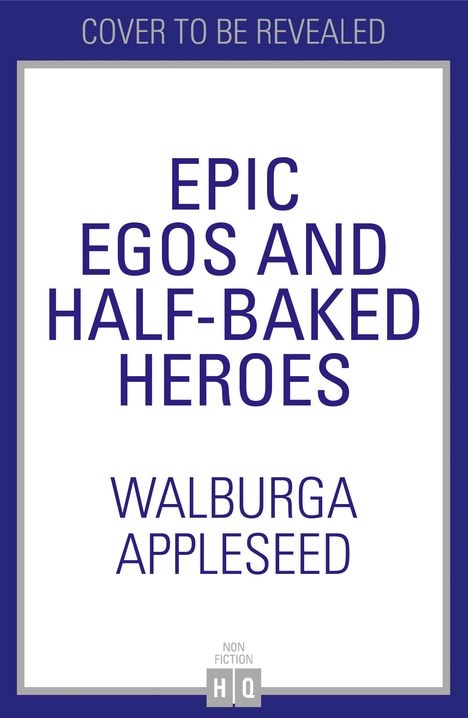 Walburga Appleseed: Epic Egos and Half-Baked Heroes, Buch