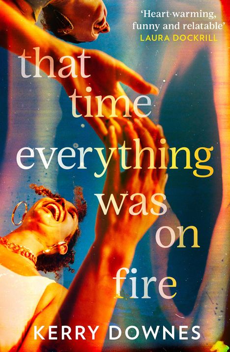 Kerry Downes: That Time Everything Was On Fire, Buch