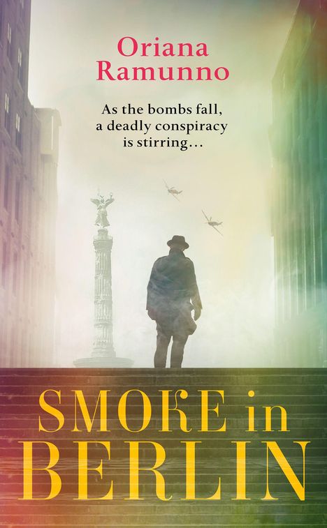 Text: "Oriana Ramunno. As the bombs fall, a deadly conspiracy is stirring... SMOKE in BERLIN." Mann vor Siegessäule.