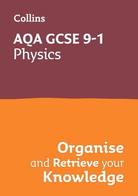 Collins Gcse: AQA GCSE 9-1 Physics Organise and Retrieve Your Knowledge, Buch