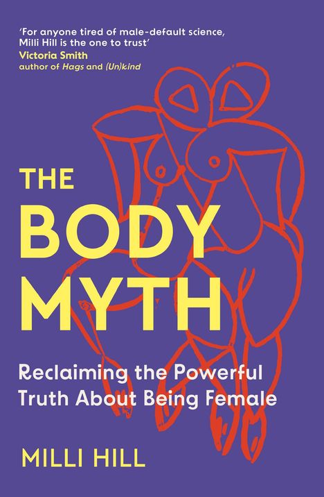 „THE BODY MYTH. Reclaiming the Powerful Truth About Being Female. MILLI HILL.“ Linienzeichnung einer Frau in Rot auf lila Hintergrund.