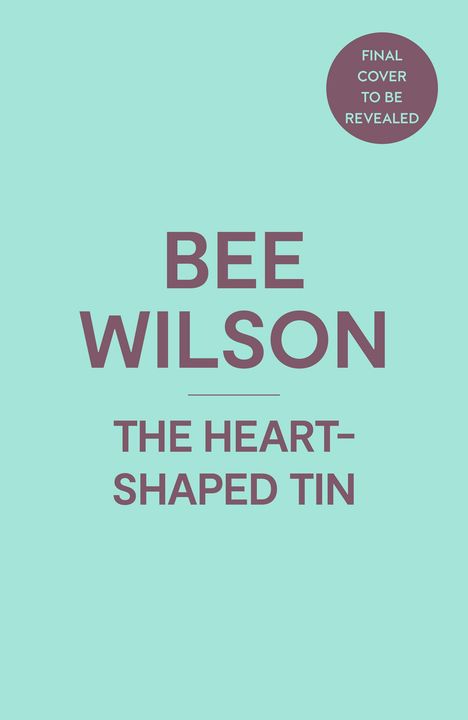 Bee Wilson: The Heart-Shaped Tin, Buch