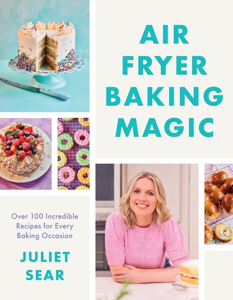 Juliet Sear: Air Fryer Baking Magic, Buch