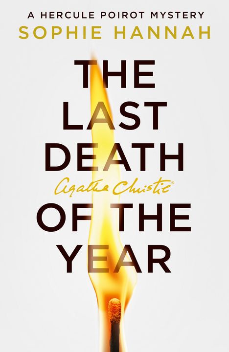 Text: "A Hercule Poirot Mystery" über "Sophie Hannah" und "The Last Death of the Year". Illustration einer brennenden Streichholzflamme.