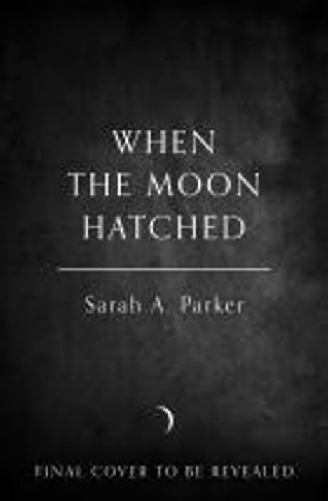 Sarah A. Parker: When the Moon Hatched, Buch