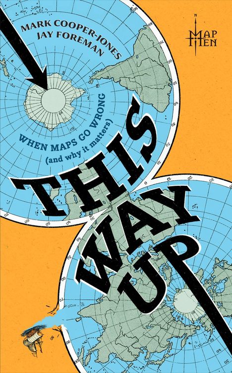„This Way Up: When Maps Go Wrong (and why it matters).“ Karte in Blau und Orange mit einem Pfeil und einem Schiff.
