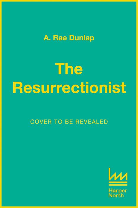 A. Rae Dunlap: The Resurrectionist, Buch