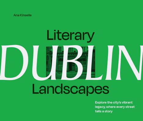 Ana Kinsella: Literary Landscapes: Dublin, Buch