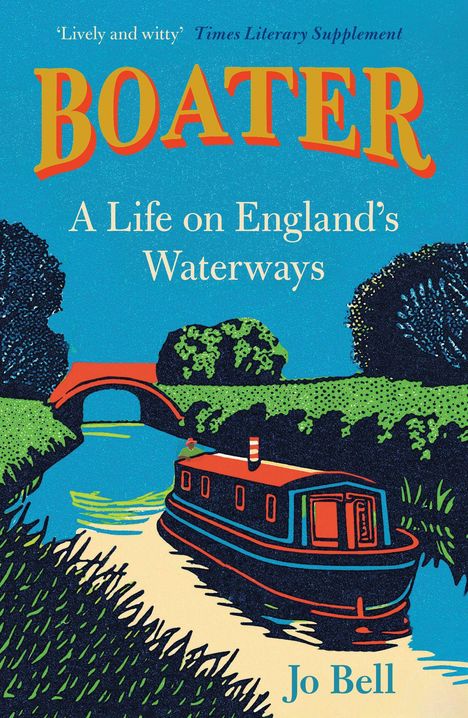 "BOATER: A Life on England's Waterways" von Jo Bell. Illustration: Kanalboot auf Wasser, Brücke und Bäume im Hintergrund.
