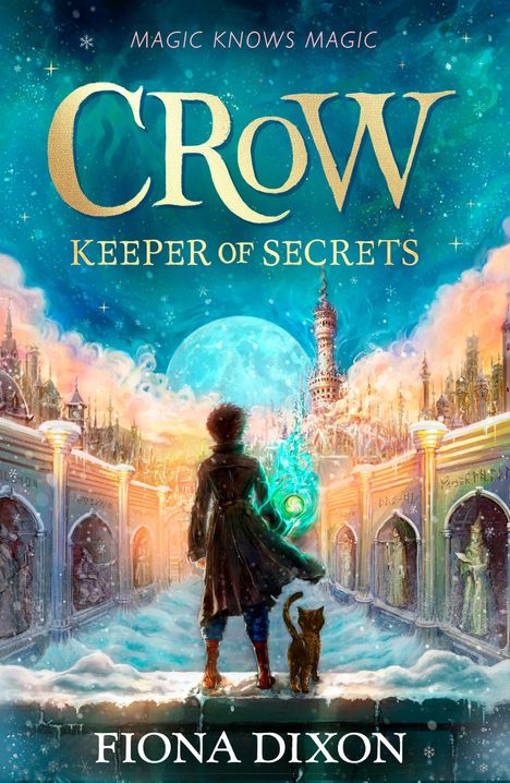 „Magic Knows Magic“. „Crow: Keeper of Secrets“. Autor: Fiona Dixon. Fantasyszene mit Person und Katze.
