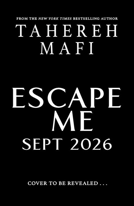 "ESCAPE ME SEPT 2026" in großer weißer Schrift auf schwarzem Hintergrund, darunter "COVER TO BE REVEALED...".