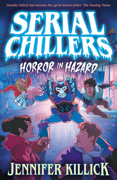 Texte: "Serial Chillers: Horror in Hazard", "Jennifer Killick". Illustration eines Monsters, das vier Kinder erschreckt.