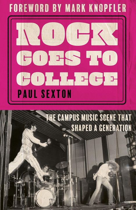 "ROCK GOES TO COLLEGE" von Paul Sexton. Einführung von Mark Knopfler. Schwarz-Weiß-Foto einer Band auf der Bühne.