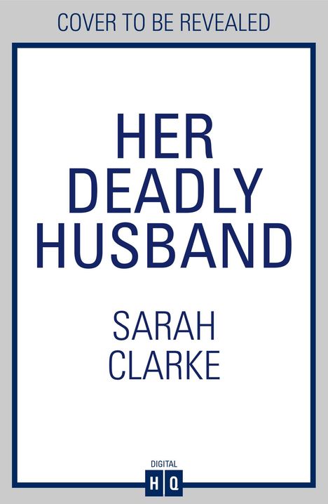 Oben: "COVER TO BE REVEALED". Groß: "SARAH CLARKE BOOK 7". Unten: "SARAH CLARKE". Unten Mitte: "DIGITAL HQ".