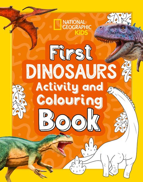 National Geographic Kids: First Dinosaurs Activity and Colouring Book, Buch