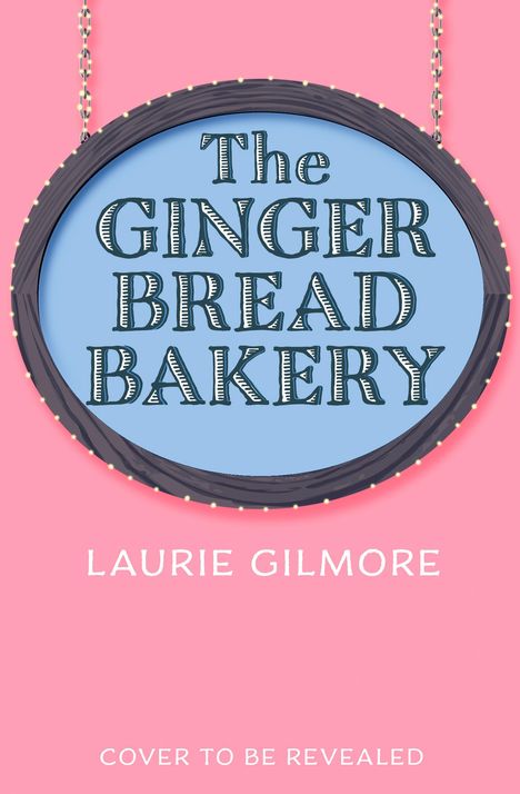 Laurie Gilmore: The Gingerbread Bakery, Buch