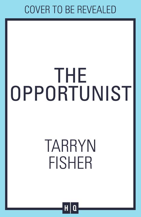 Tarryn Fisher: The Opportunist, Buch