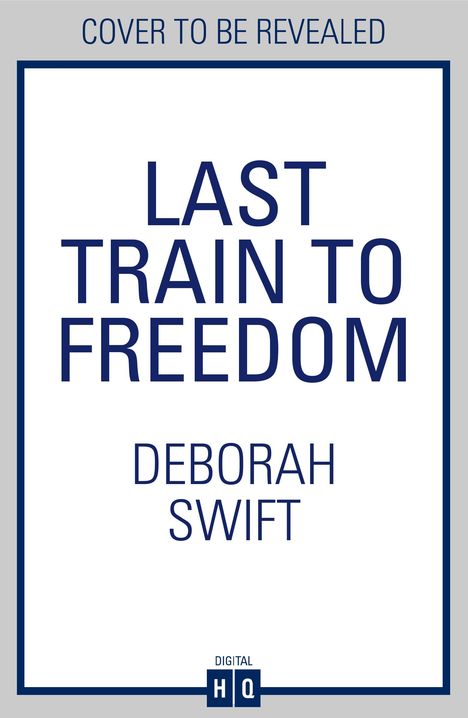 Deborah Swift: Last Train to Freedom, Buch