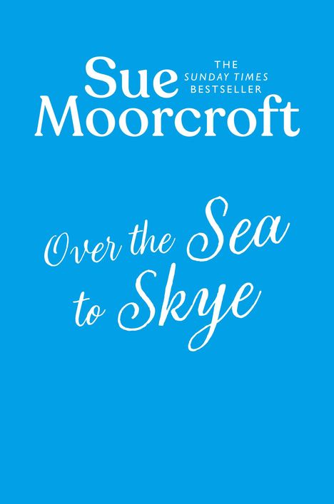 Sue Moorcroft: The Over the Sea to Skye, Buch