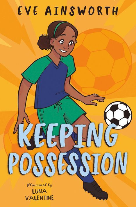 Titeltext: KEEPING POSSESSION. Illustration: Mädchen in Sportkleidung spielt Fußball, orange Hintergrund mit Ballmotiv.