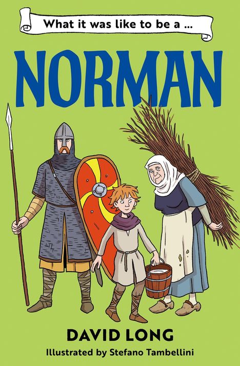 Text: "What it was like to be a... NORMAN". Illustration: Ein Ritter, ein Kind, eine Frau mit Holz.