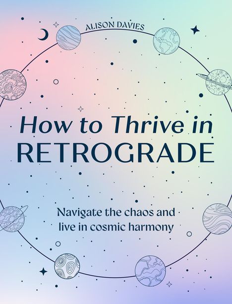 Alison Davies: How to Thrive in Retrograde, Buch