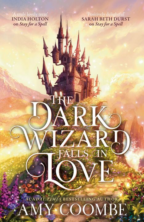 Titel: "The Dark Wizard Falls in Love" von Amy Coombe. Ein Märchenschloss im Sonnenlicht mit Blumen im Vordergrund.