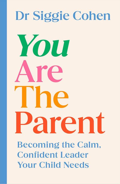 "You Are the Parent" in großer Schrift. Illustration von Figuren in rot, gelb und blau darunter.