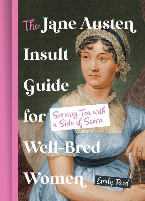 Emily Reed: The Jane Austen Insult Guide for Well-Bred Women, Buch