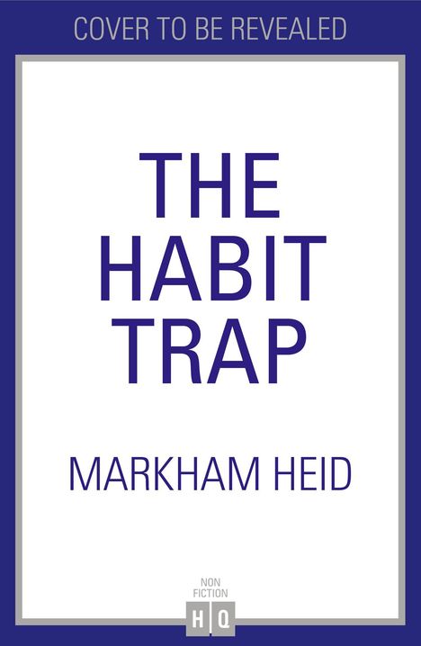 Text: "COVER TO BE REVEALED", "THE HABIT TRAP", "MARKHAM HEID". Design: Blau umrahmt, schlicht.