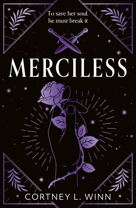 „To save her soul, he must break it.“ Oberhalb von gekreuzten Schwertern, darunter „MERCILESS“. Illustration einer Hand mit Rose.