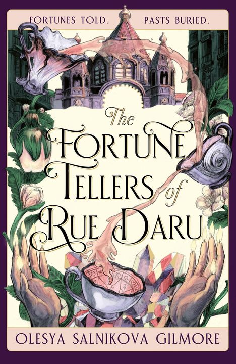 "The Fortune Tellers of Rue Daru" von Olesya Salnikova Gilmore. Illustration mit Blumen und architektonischen Elementen.
