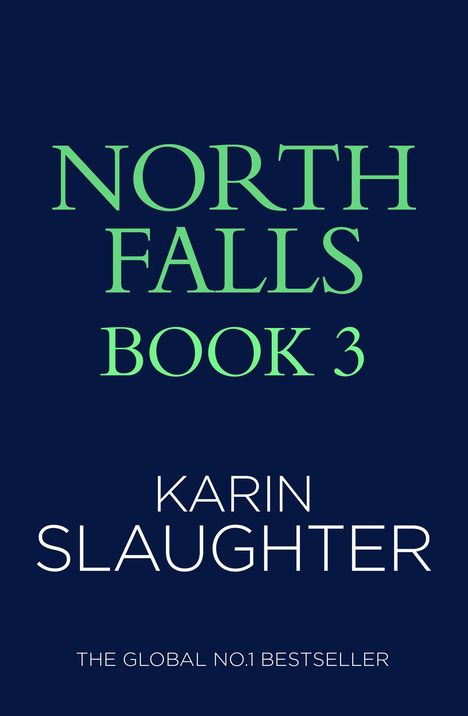 "North Falls Book 3" in grün und "Karin Slaughter" in weiß auf dunkelblauem Hintergrund.